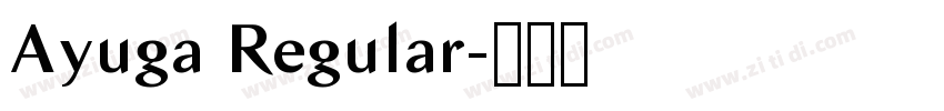 Ayuga Regular字体转换 Ayuga Regular字体转换